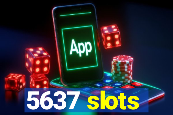 5637 slots